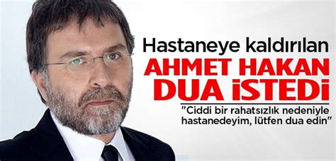 Ahmet hakan coşkun (born 11 august 1967) is a turkish columnist, currently working at hürriyet, cnn türk and kanal d. Ahmet Hakan'ın son sağlık durumu - Gündem Haberleri