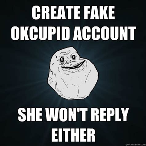 Okcupid did require paid membership to communicate with their collection of mainly old/fake profiles. Create fake OkCupid account She won't reply either ...