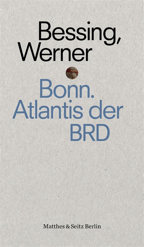 Berlin berlin ist die hauptstadt des bundesrepublik deutschlands. Bonn. Atlantis der BRD - Verlag Matthes & Seitz Berlin