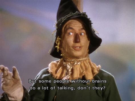 Enjoy our scarecrow quotes collection by famous authors, poets and biologists. Why yes, Scarecrow, yes they do.... | Wizard of oz quotes, Wizard of oz 1939, Wizard of oz movie