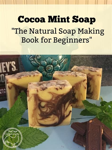 The first book has a chapter on getting the most from soapcalc all but the complete idiots guide to making natural soap. Cocoa Mint Soap & The Natural Soap Making Book -- To ...