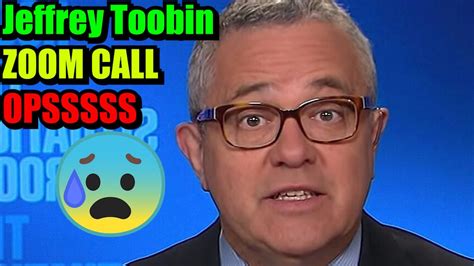 Exactly how such an 'accident' happens during (or even near) a business zoom call is. OPSSS Jeffrey Toobin, on Zoom Call - YouTube