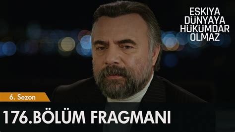 Eşkıya dünyaya hükümdar olmaz 138. eşkiya dünyaya hükümdar olmaz 176 bölüm fragmanı - ️ bilgi90