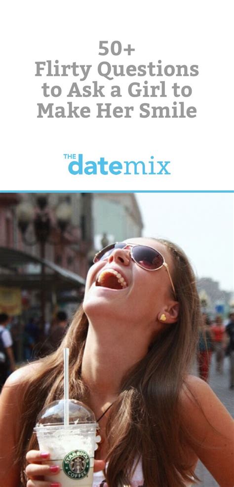 Make sure to smile, naturally, to keep her comfortable. 50+ Flirty Questions to Ask a Girl to Make Her Smile ...