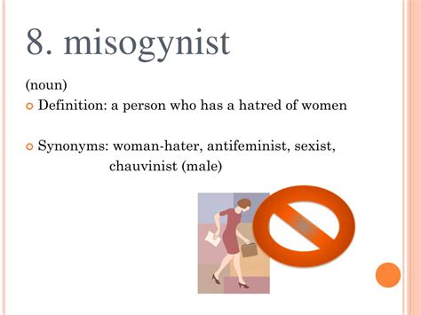 Misogyny (/mɪˈsɒdʒɪni/) is the hatred of, contempt for, or prejudice against women or girls. PPT - SAT Vocabulary Chapter 3 PowerPoint Presentation, free download - ID:2207598