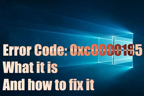 Blue screen error code 0xc0000185. Error Code 0xc0000185: What It Is and How to Fix It