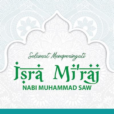 Dalam mempercayai isra miraj nabi muhammad shallalahu 'alaihi wasallam, pendapat ahlus sunnah wal jamaah adalah bahwa nabi melakukan isra miraj menggunakan jasad dan ruhnya. Kumpulan Gambar & Ucapan Selamat Isra Miraj 2020, Cocok ...