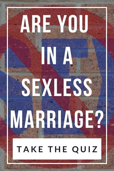 My sexless marriage, devoid of passion and romance, has been a very hard adjustment for me to come to terms with. Sexless Marriage Quiz: Are You in One? (With images ...