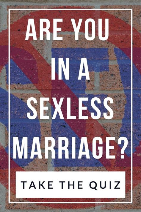 A sexless marriage is defined as a marriage with little or no sexual activity between the partners. Sexless Marriage Quiz: Are You in One? (With images ...