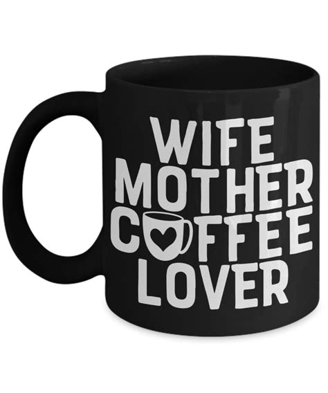 We did not find results for: Wife Mother Coffee Lover Funny Black Coffee Mug Mothers ...