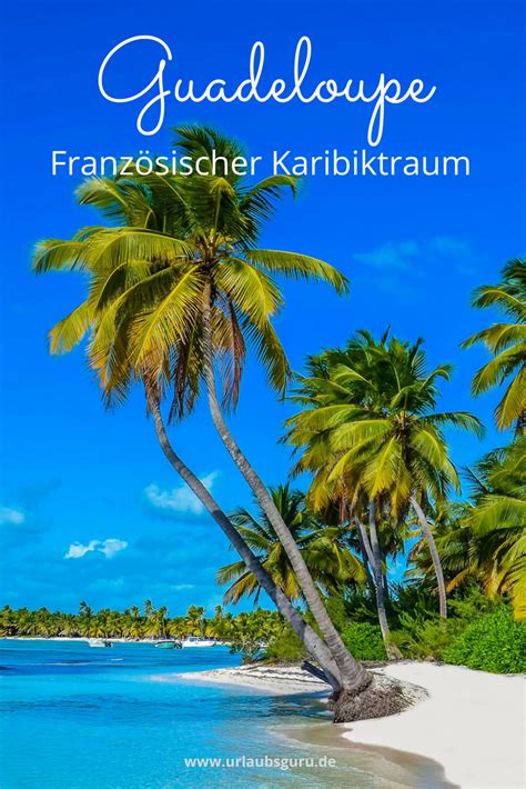 Antillen individueller karibik urlaub segeln, badeurlaub, inselhopping. Guadeloupe - Auf ins karibische Paradies | Karibik reisen ...