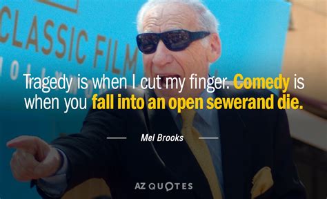 The oldest and strongest emotion of mankind is fear, and the oldest and strongest kind of brainyquote has been providing inspirational quotes since 2001 to our worldwide community. TOP 25 QUOTES BY MEL BROOKS (of 161) | A-Z Quotes