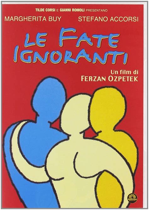 So said robert bresson, and turkish director. Le fate ignoranti (2001) | Film, Locandine di film, Registi