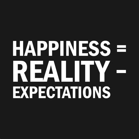 Positive quotes, happiness quotes, relationship quotes, wisdom quotes, marriage quotes. Happiness = Reality - Expectations (white) - Happiness - T ...