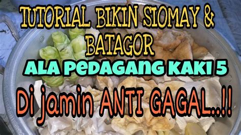Bila usaha ini berkembang, barulah dapat merekrut tambahan tenaga untuk melancarkan operasional usaha. RESEP SIOMAY DAN BATAGOR BANDUNG ALA PEDAGANG JALANAN/KAKI 5||DIJAMIN ANTI GAGAL ...