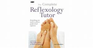 Complete Reflexology Tutor Everything You Need To Achieve Professional