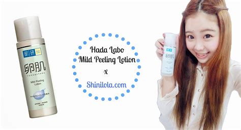 I recently have delved into asian skincare. REVIEW Mild Peeling Lotion from Hada Labo | SHINI LOLA ...