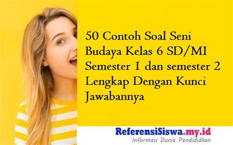 Pada kesempatan kali ini kami akan berikan contoh pengisian analisis jabatan (anjab) untuk guru mata pelajaran bahasa indonesia. 50 Contoh Soal Seni Budaya Kelas 6 SD/MI Semester 1 dan semester 2 Lengkap Dengan Kunci ...