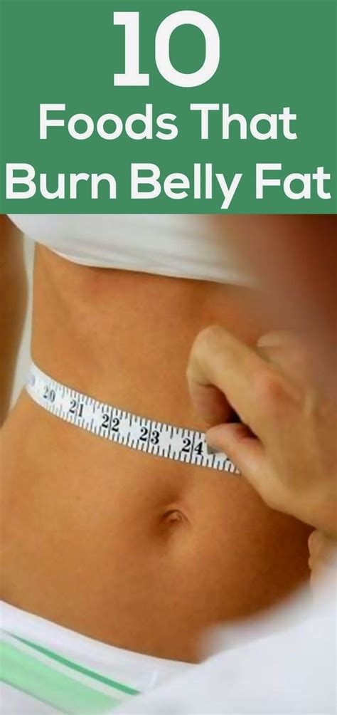 Leafy greens, green tea, and brightly colored vegetables. Top 10 Foods That Burn Belly Fat