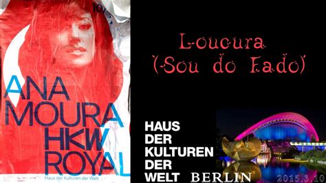 Ana moura — ninharia 04:17. Ana Moura *2015 Berlin* Loucura (Sou do Fado) - YouTube