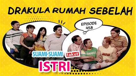 Tonton drama epison penuh kegemaran anda secara percuma di atas talian sekarang sekiranya anda terlepas untuk menonton secara langsung di tv. Drakula Rumah Sebelah | Suami Suami Takut Istri Eps 458 ...