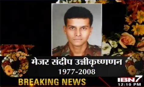 On november 26, 2008, major unnikrishnan got his wish. sandeep unnikrishnan