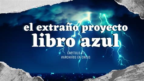 Felicidades excelente pagina, volveran a subir mas capitulos de proyecto libro azul ??? EL EXTRAÑO PROYECTO LIBRO AZUL👽 (Ovnis de la fuerza aérea ...