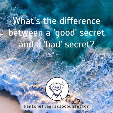 Maybe you would like to learn more about one of these? Good Secret vs. Bad Secret » Antonella Grasso