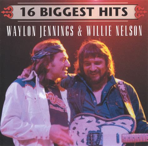 Born 20 april 1980), known professionally as waylon, is a dutch singer from apeldoorn. el Rancho: 16 Biggest Hits - Waylon Jennings & Willie ...