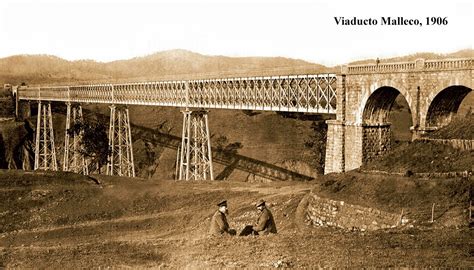 The viaducto del malleco, an early steel viaduct, utilized steelwork prefabricated in france. Imágenes de Chile del 1900: Angol, Collipulli, Los Sauces ...