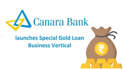 Choose a purpose of loan. Canara Bank launches Special Gold Loan Business Vertical