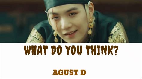 Calling you late at night talking 'bout nothin' but we're always laughing. Lirik Lagu || Agust D - What Do You Think? (Terjemahan Indonesia) - YouTube