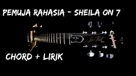 Em d agar kau selalu sehat dan bahagia disana. PEMUJA RAHASIA - SHEILA ON 7 (CHORD + LIRIK) - YouTube