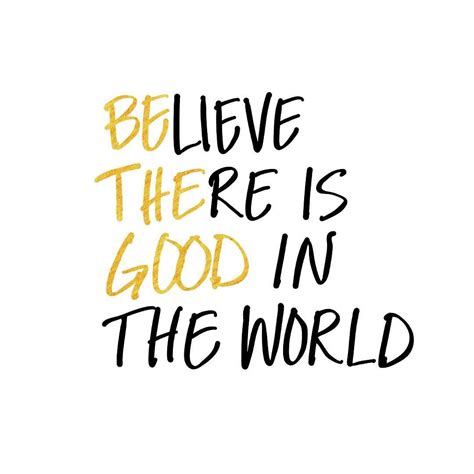 I can see his breath stirring the dust in the air, making it dance in the beam from the flashlight. Believe there is good in the world. Be the good #motivation #inspiration #quotes #words # ...