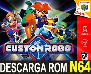Updated the mame set to.216. Custom Robo (J) n64 Rom Nintendo 64 descargar (.rar) | ROMs de Nintendo 64 Español