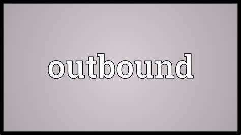 We drive traffic and customers to your site. Outbound Meaning - YouTube