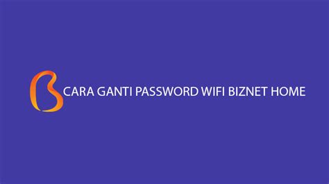 Bagaimana sih cara mengganti password wifi? 18 Cara Ganti Password Wifi Biznet Home 2021 : Router Huawei
