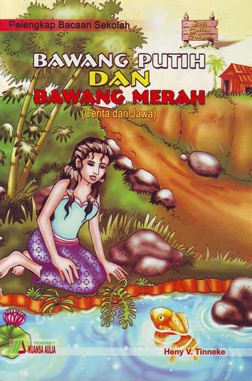 Dalam cerita ini, ada dua contoh sikap tanggung jawab yang patut kita teladani, yaitu. 70+ Berikut Yg Merupakan Cover Buku Cerita Rakyat Adalah