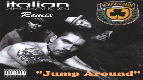 Maybe you would like to learn more about one of these? House of Pain - Jump Around (DJ Italian SenSation Remix ...