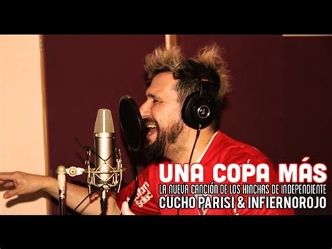 Pablo ruiz ft cucho parisi. #IRTV "Una Copa Más", Cucho Parisi & InfiernoRojo - YouTube