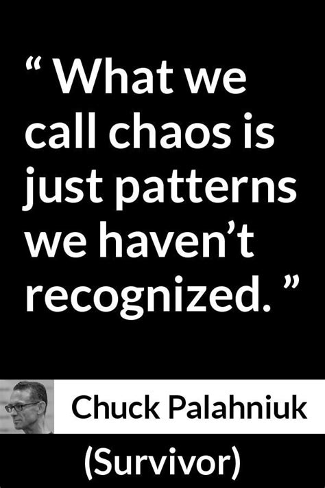 Check spelling or type a new query. Chuck Palahniuk about chaos ("Survivor", 1999) | Chuck ...