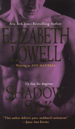 Silk pretends to be annoyed, but he's the one to initiate the hand holding. Shadow and Silk by Elizabeth Lowell - FictionDB