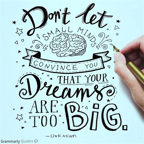 But the dreamers of the day are dangerous men, for they may act their dream with open eyes, and make it possible. Dream big | Small minds, Typography quotes, Phrase of the day