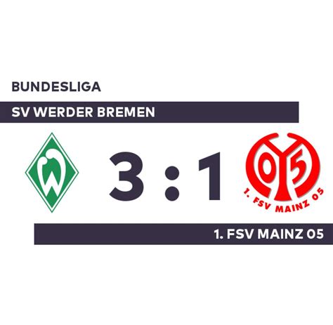 You will find what results teams werder bremen and fsv mainz usually end matches with divided into first and second half. SV Werder Bremen - 1. FSV Mainz 05: Bremen hat die Nase ...