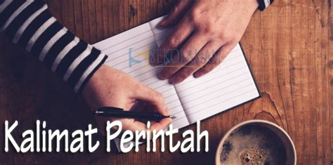 Arti kalimat perintah adalah kalimat yang isinya menyuruh orang lain untuk melakukan sesuati yang kita kehendaki. Pengertian Kalimat Perintah, Ciri-Ciri, Jenis dan ...