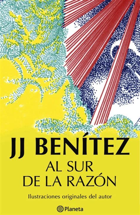 Benítez hace pública la segunda parte del famoso diario del mayor norteamericano que «saltó» a los tiempos de jesús de nazaret. Al sur de la razón - J. J. Benítez [MultiFormato ...