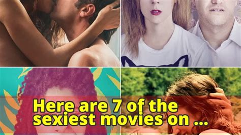 Start streaming and start screaming. Here are 7 of the sexiest movies on Netflix right now ...