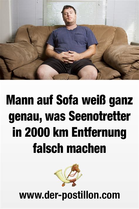 Bist du mit den sofortmaßnahmen durch, gilt es den uringeruch aus der couch zu entfernen. Mann auf Sofa weiß ganz genau, was Seenotretter in 2000 km ...