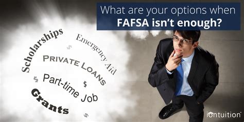 Decides to award scholarships, grants, and other monetary rewards. Financial Aid Options Beyond FAFSA - IonTuition | Student ...