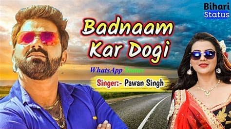 Bhojpuri whatsapp status _ sarbat ke patniya ho _ bhojpuri status _ new bhojpuri whatsapp status. Badnaam Kar Dogi Pawan Singh Bhojpuri song video download ...